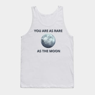 you are as rare as the moon Tank Top